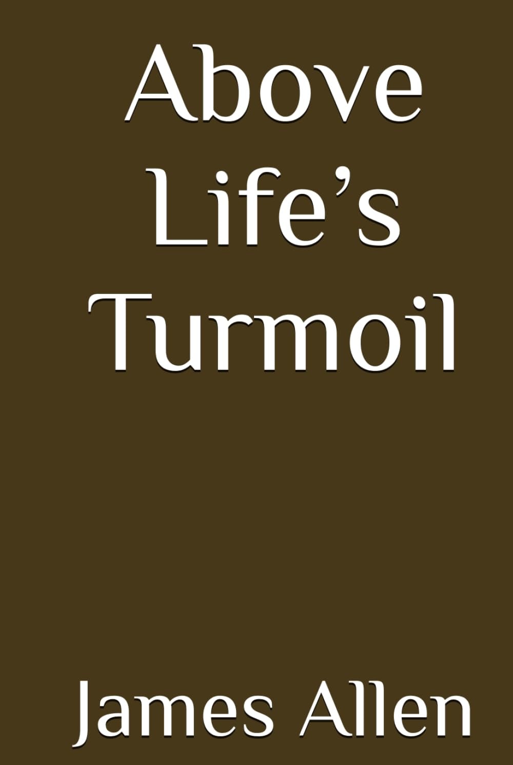 Above Life's Turmoil