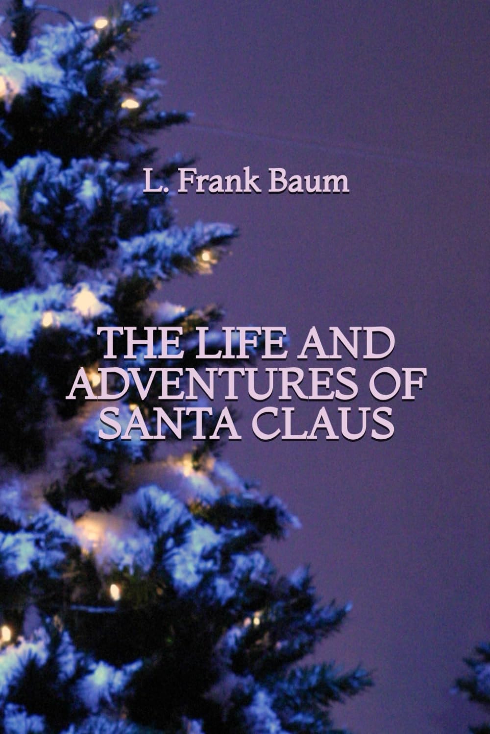 The Life and Adventures of Santa Claus