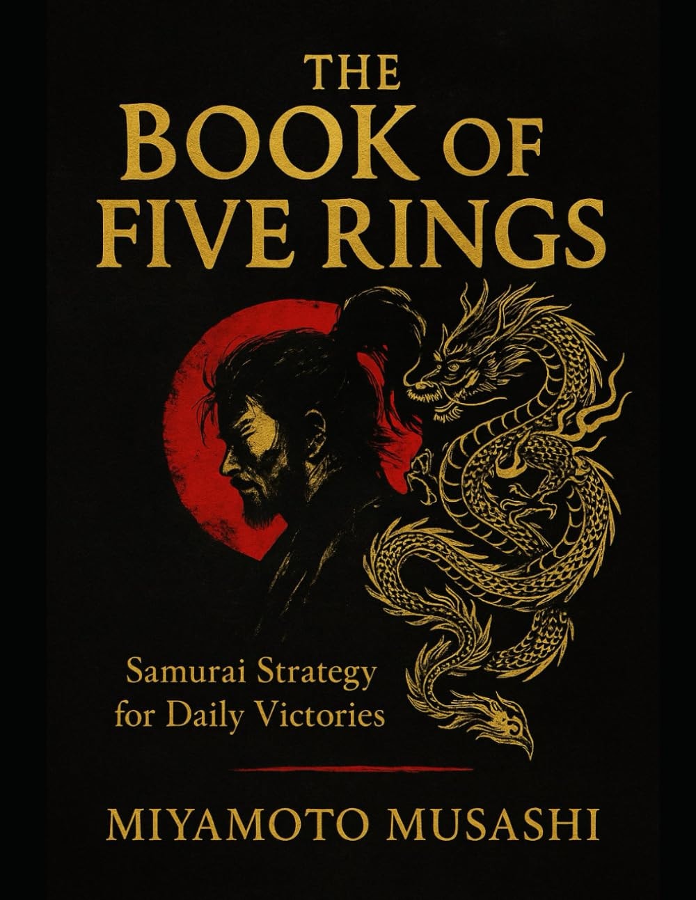 The Book of Five Rings: Samurai Strategy for Daily Victories