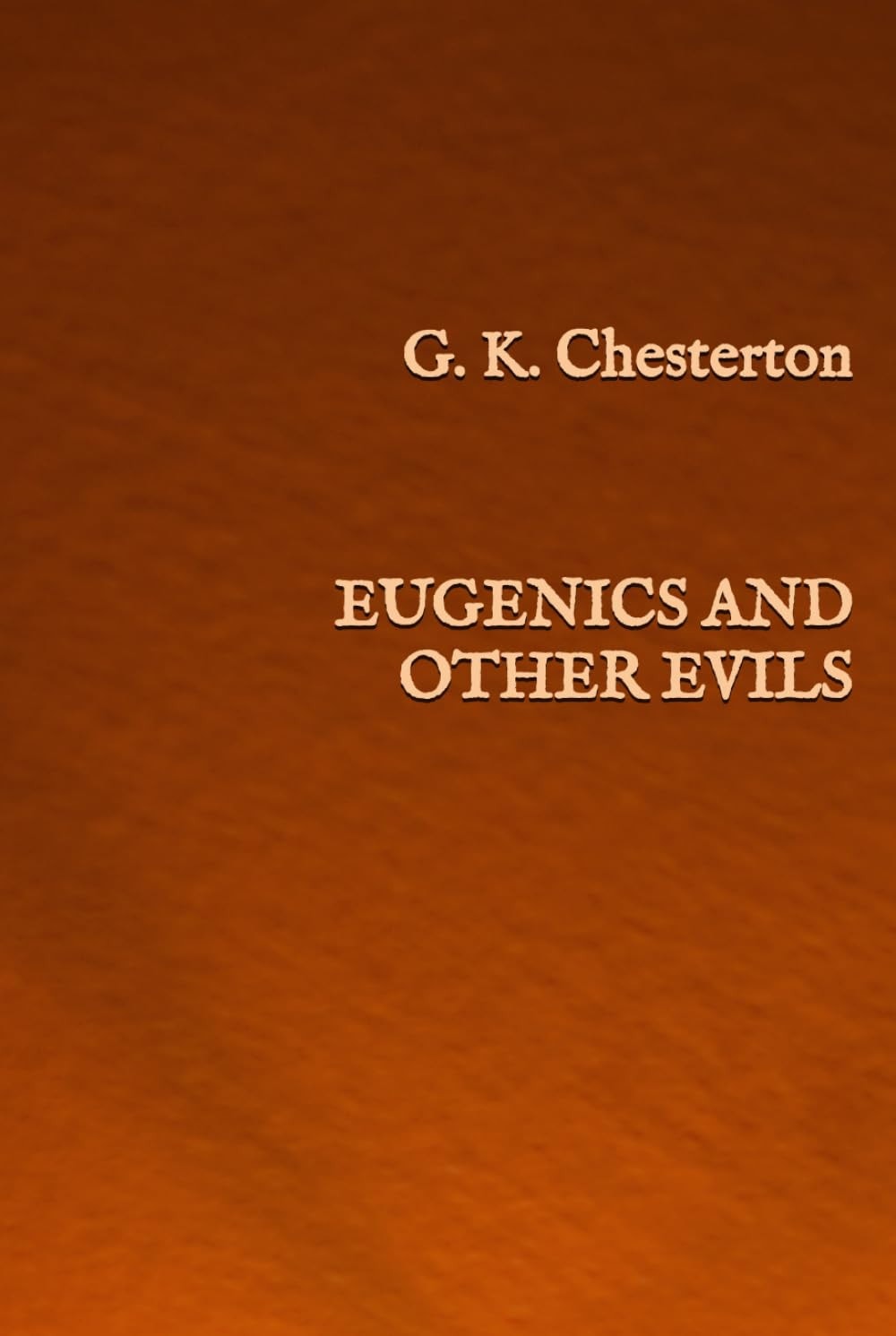 Eugenics and Other Evils