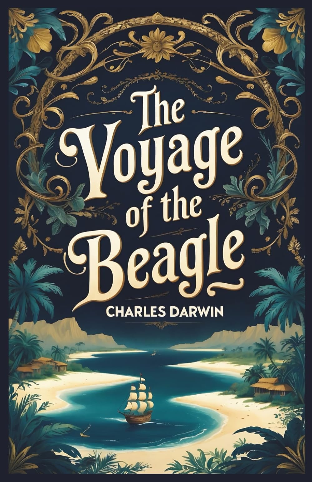 The Voyage of the Beagle: Charles Darwin’s Illustrated Natural History Travelogue