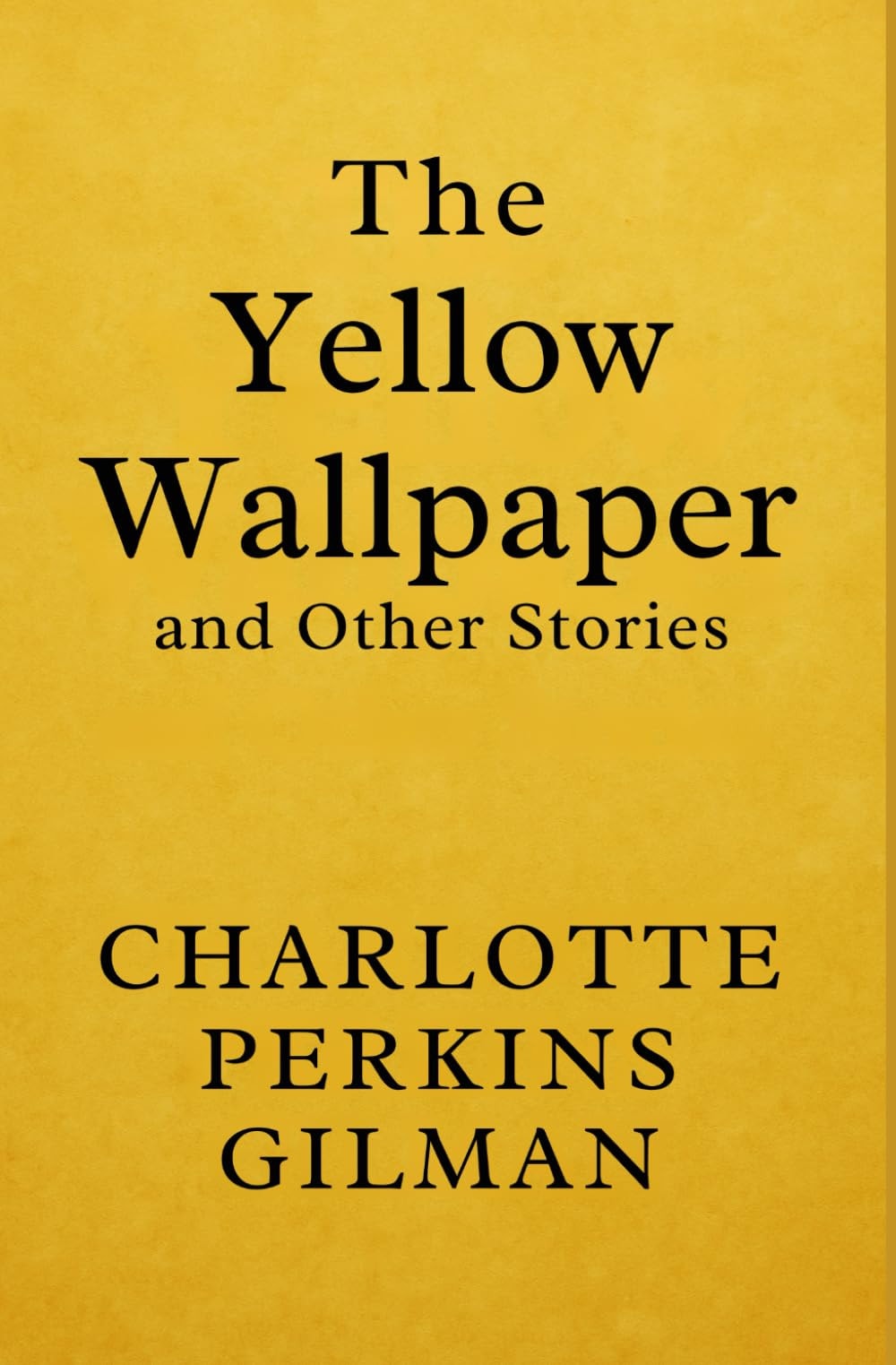 The Yellow Wallpaper and Other Stories