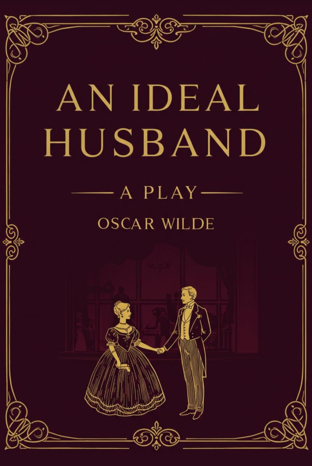 An Ideal Husband A Play
