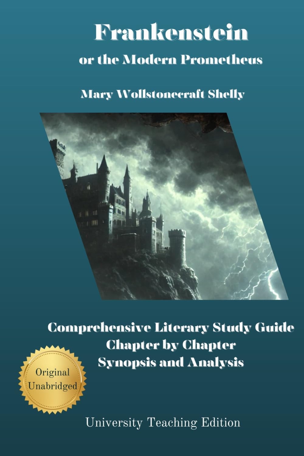 Frankenstein; or, The Modern Prometheus: Annotated Synopsis, Analysis and Study Guide