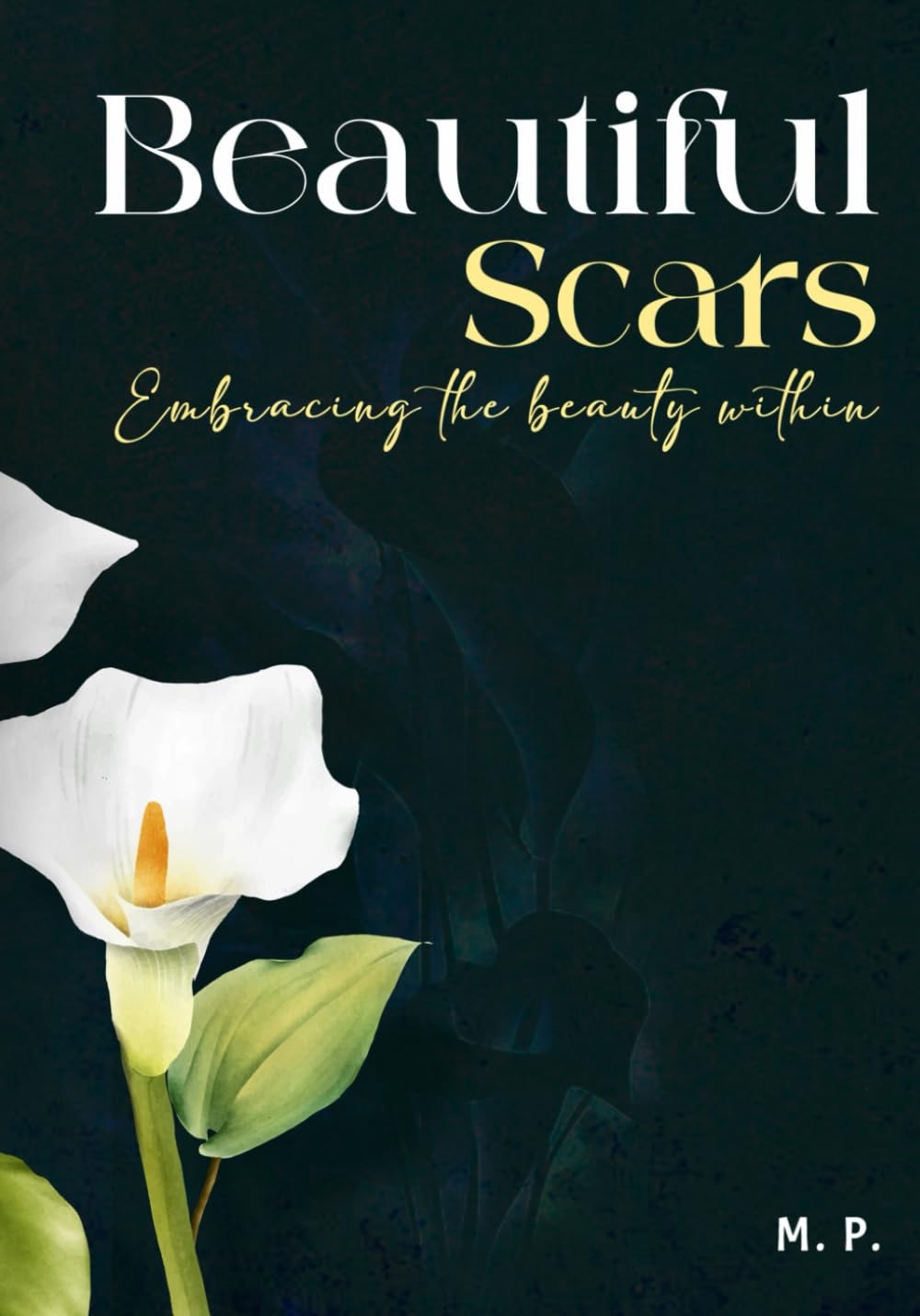 Beautiful Scars: Embracing the beauty within