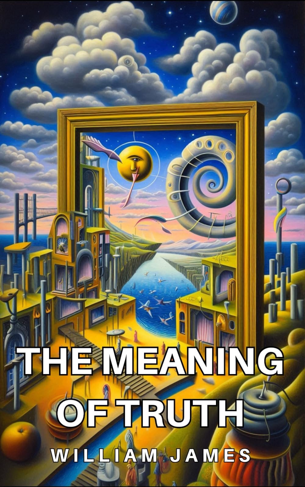 The Meaning of Truth: A Sequel to 'Pragmatism'