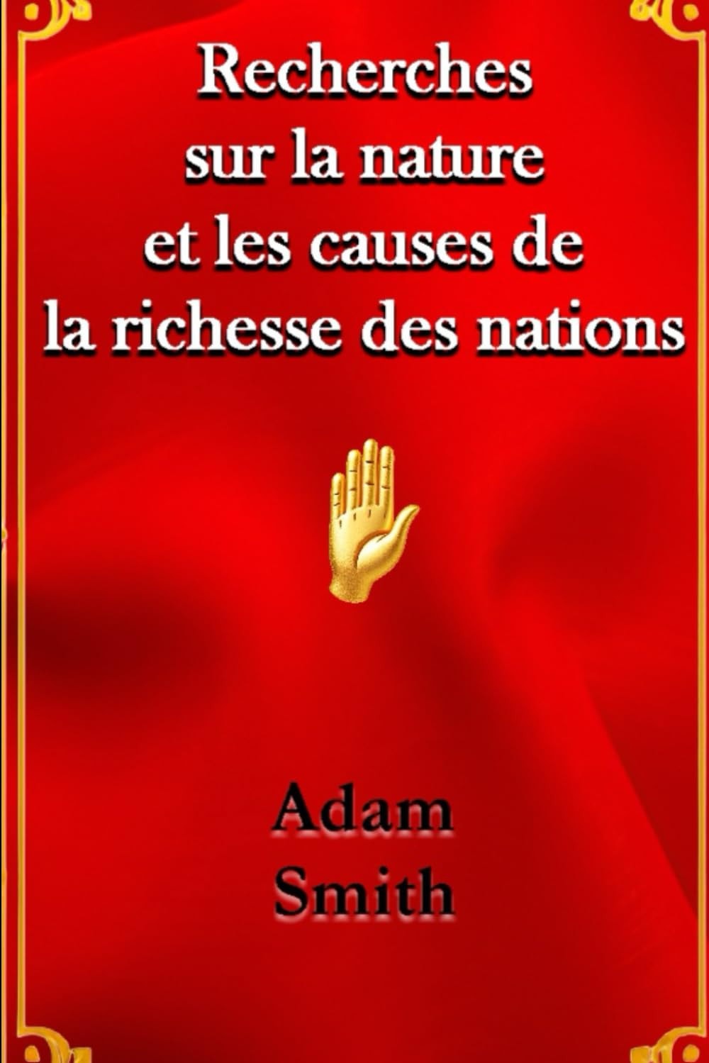 Recherches Sur La Nature Et Les Causes De La Richesse Des Nations... (French Edition)