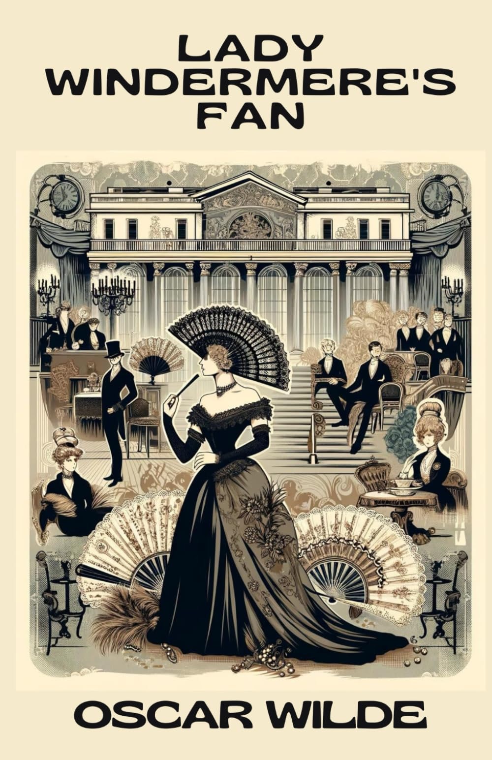 Lady Windermere's Fan A Play about a Good Woman