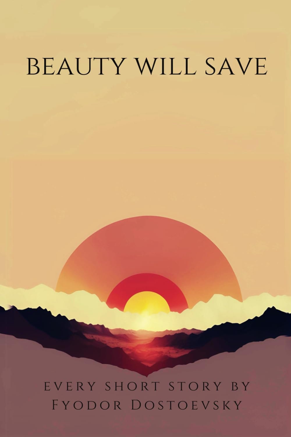 Beauty Will Save: Every Dostoevsky Short Story
