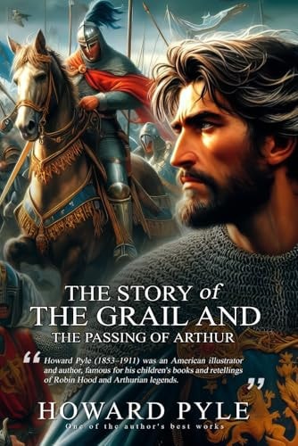The Story Of The Grail And The Passing Of Arthur (1910)