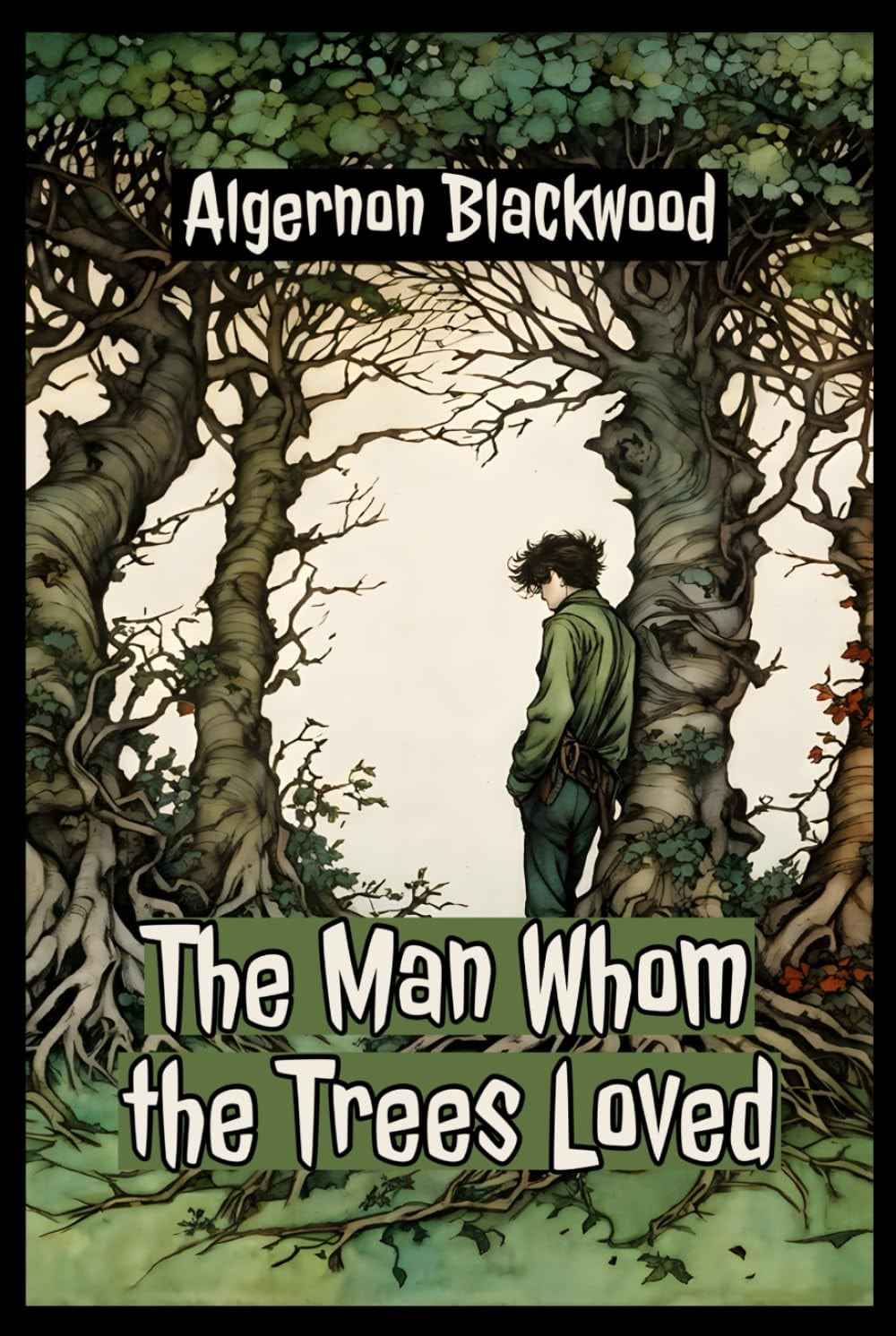 The Man Whom the Trees Loved
