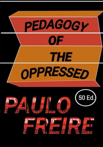 FREIRE PAULO Pedagogy of the Oppressed 50th Ed