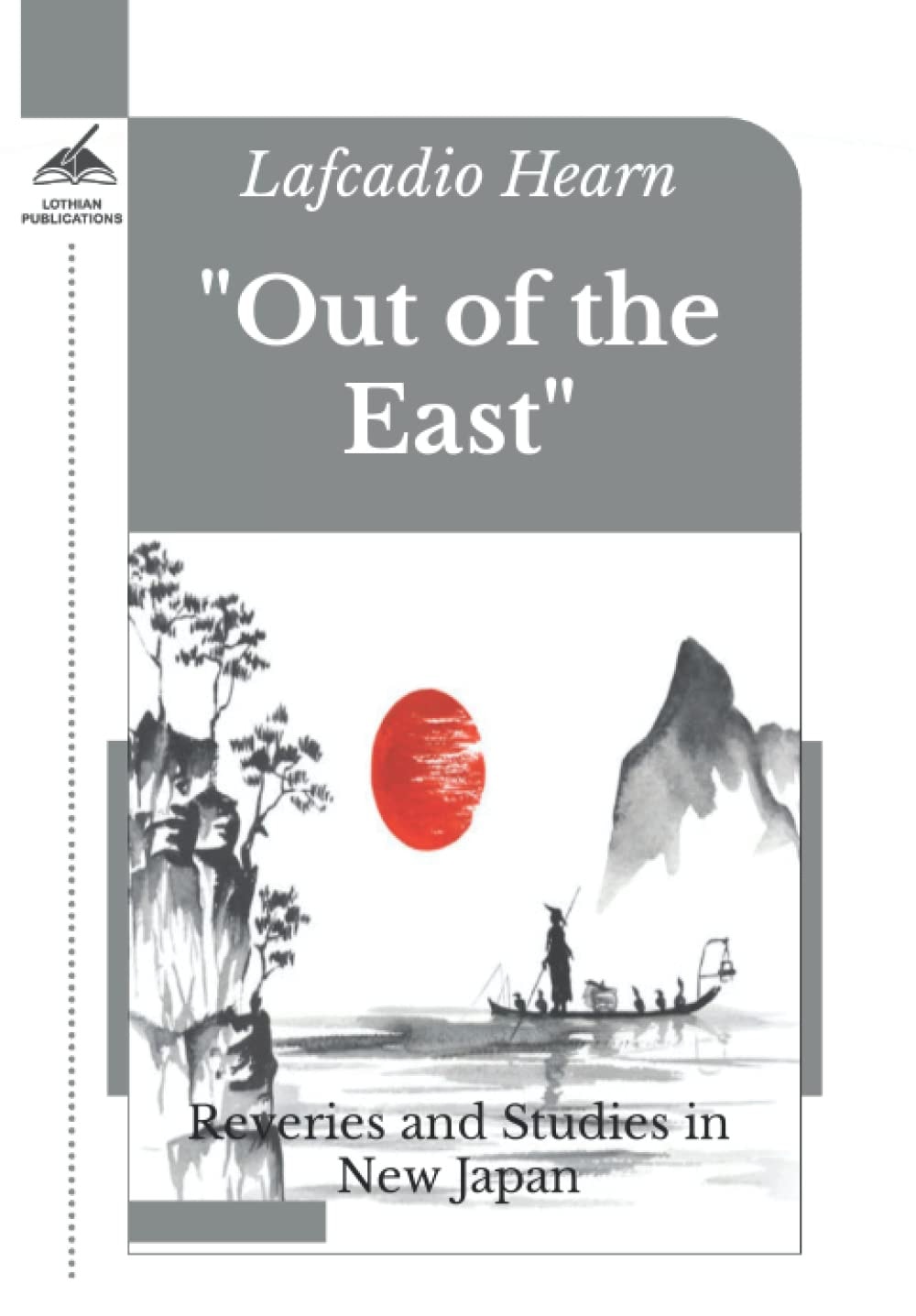 Out of the East: Reveries and Studies in New Japan