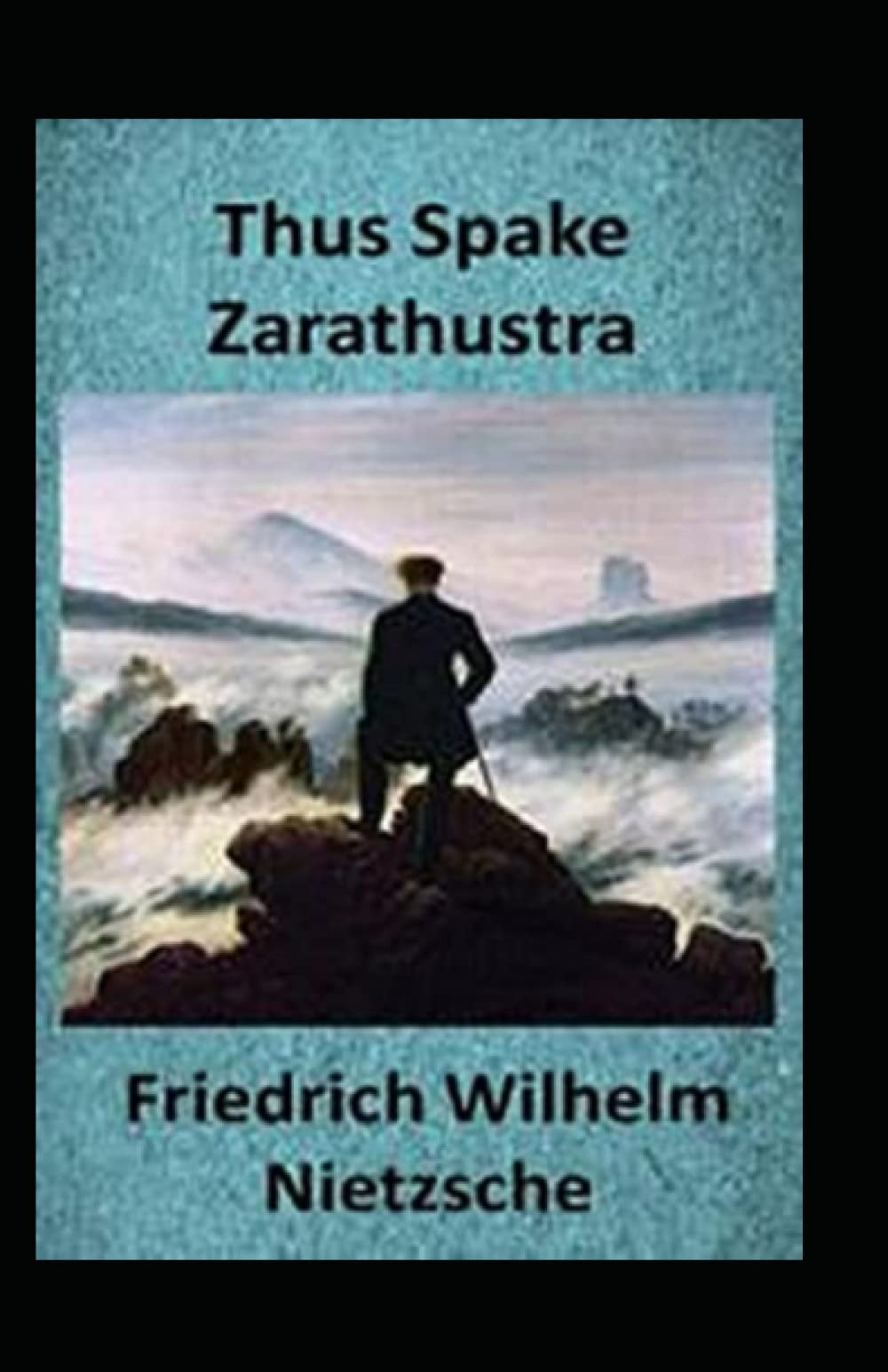 Thus Spoke Zarathustra:by Great Philosopher Friedrich(Original Annotated)