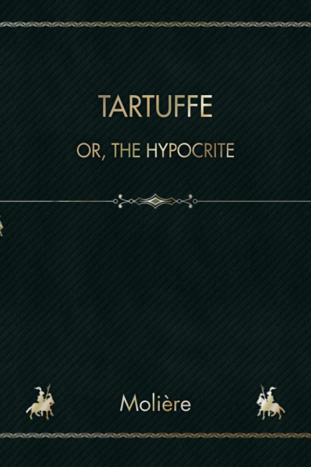Tartuffe Or the Hypocrite