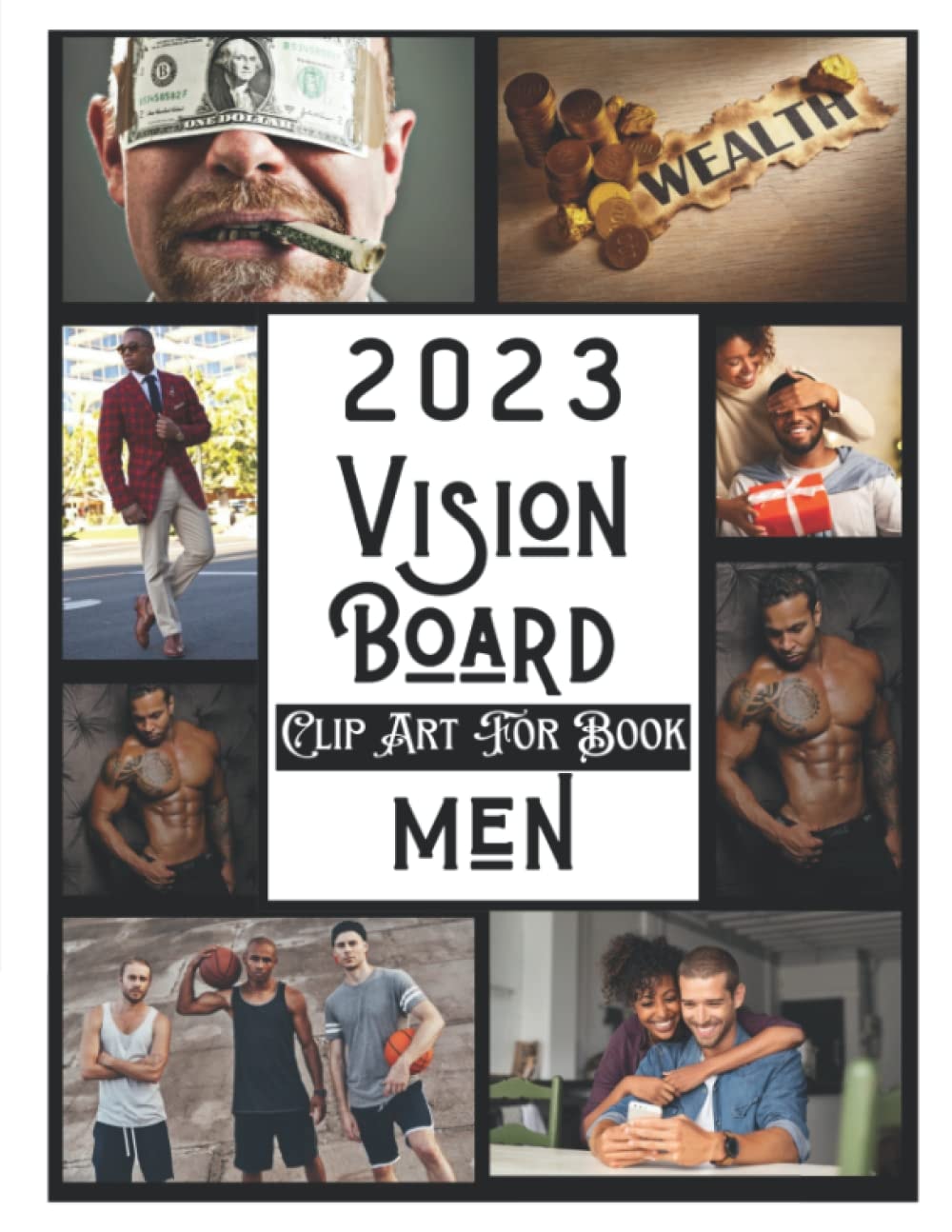 2023 Vision Board Clip Art Book For Men: Manifesting & Affirmation Journal | 250+ Pictures, Quotes, Motivation | Vision Board Supplies | Manifest & | ... Dream Board Magazine For Men | Gift Idea
