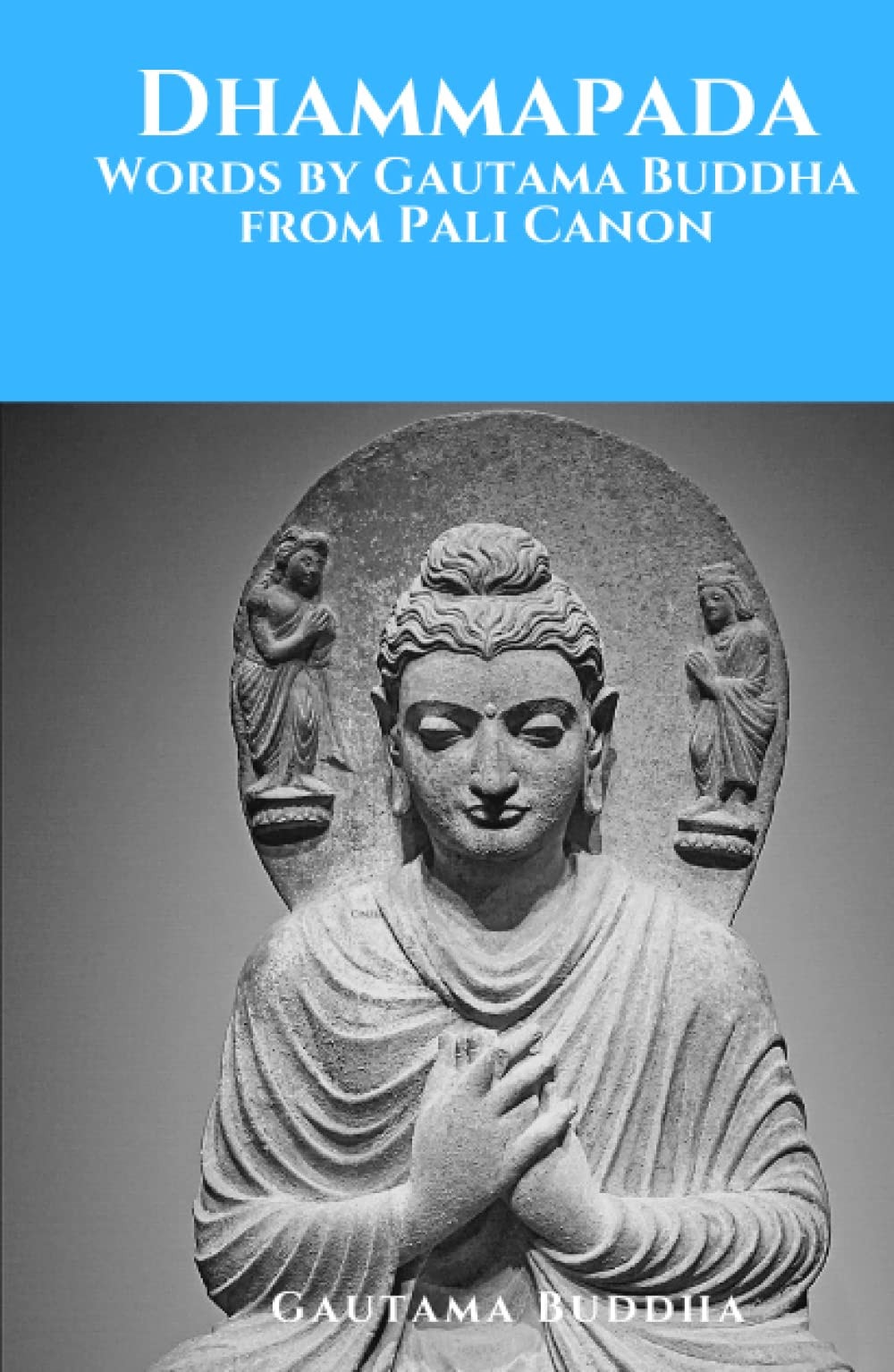 Dhammapada: Words by Gautama Buddha