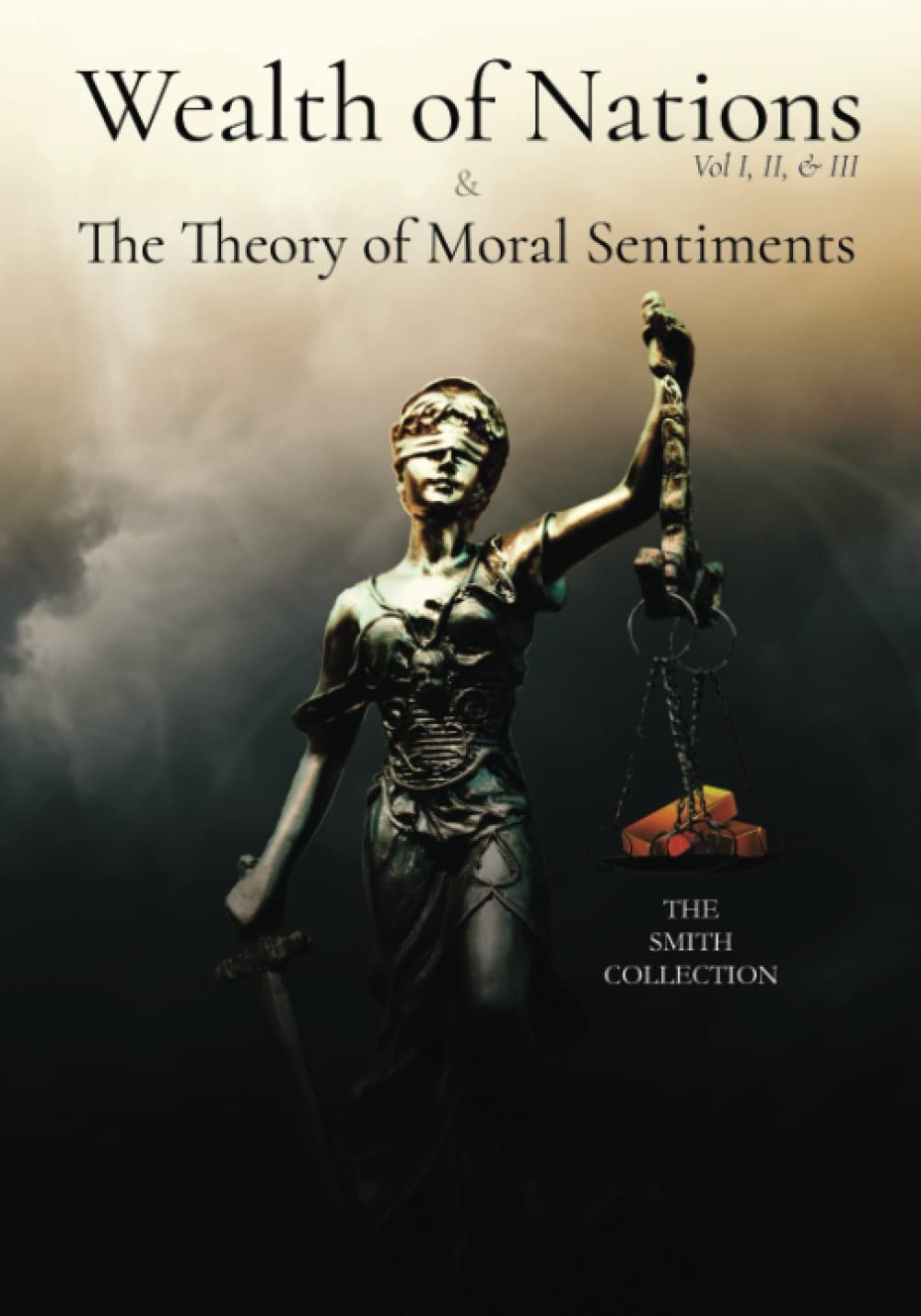 The Smith Collection: Wealth of Nations: Volume I, II, & III & The Theory of Moral Sentiments