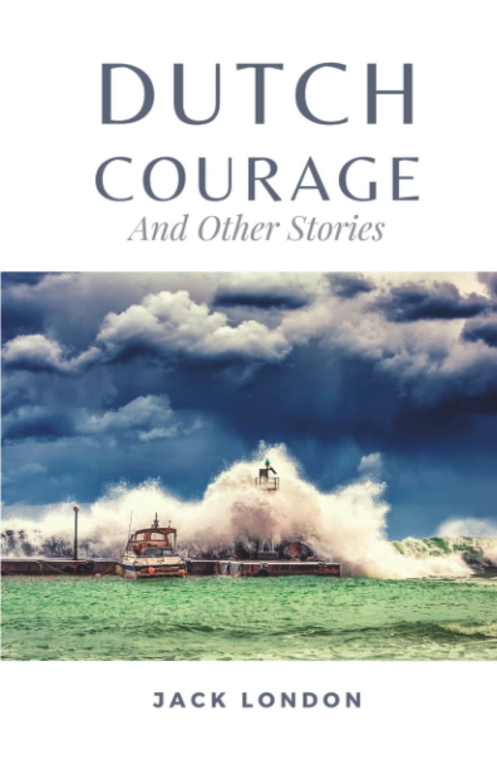 Dutch Courage and Other Stories