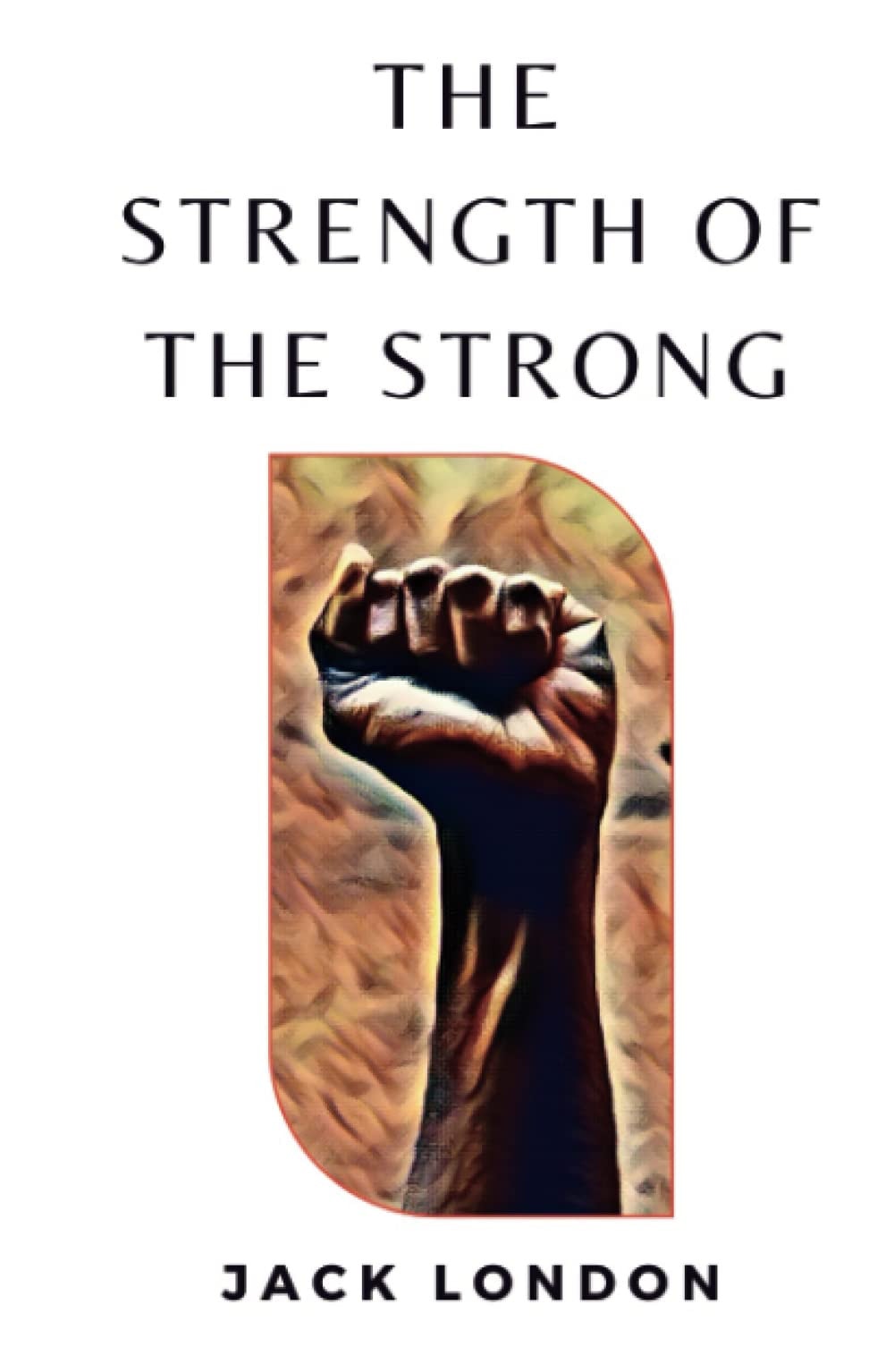 The Strength of the Strong: (Annotated)