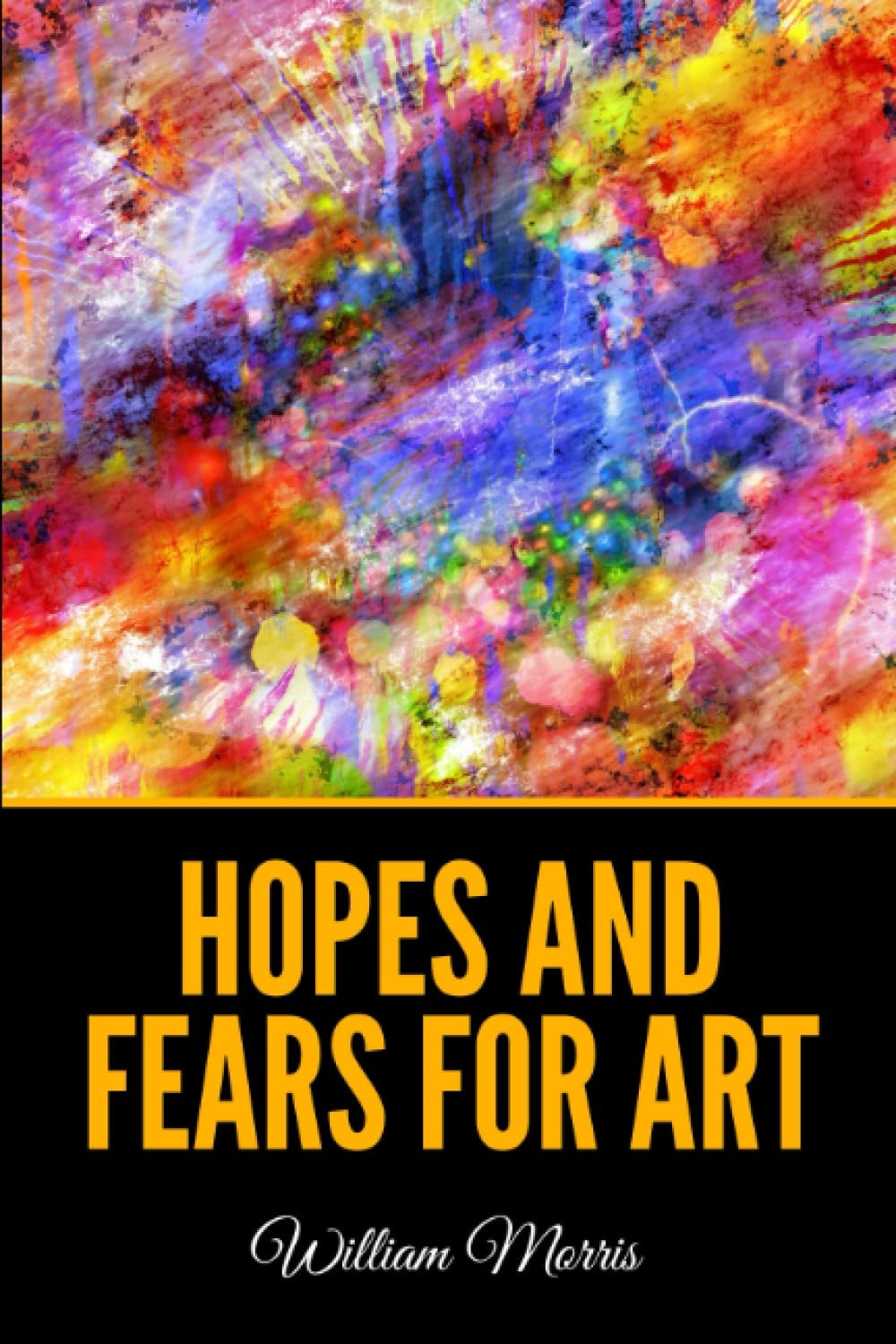 Hopes and Fears for Art