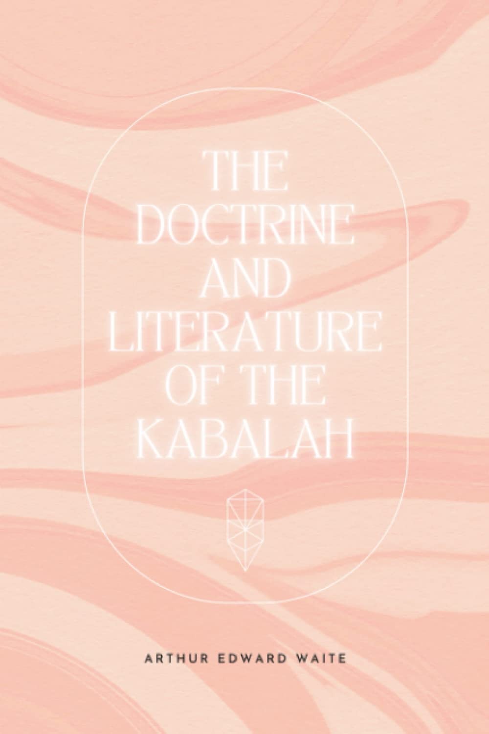 The Doctrine and Literature of the Kabalah