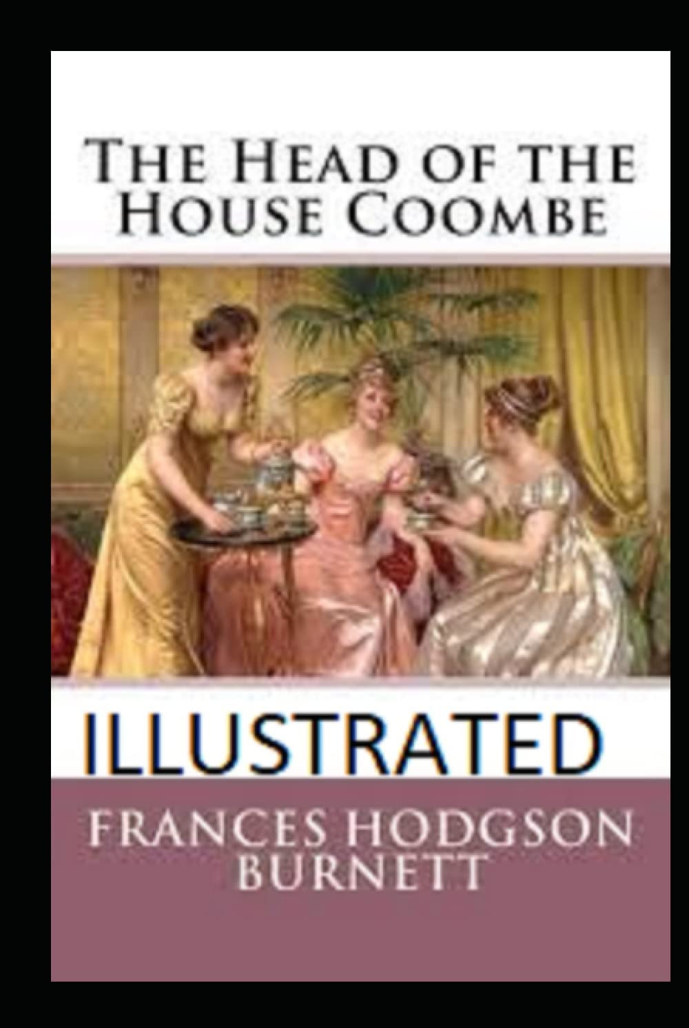 The Head of the House of Coombe Illustrated