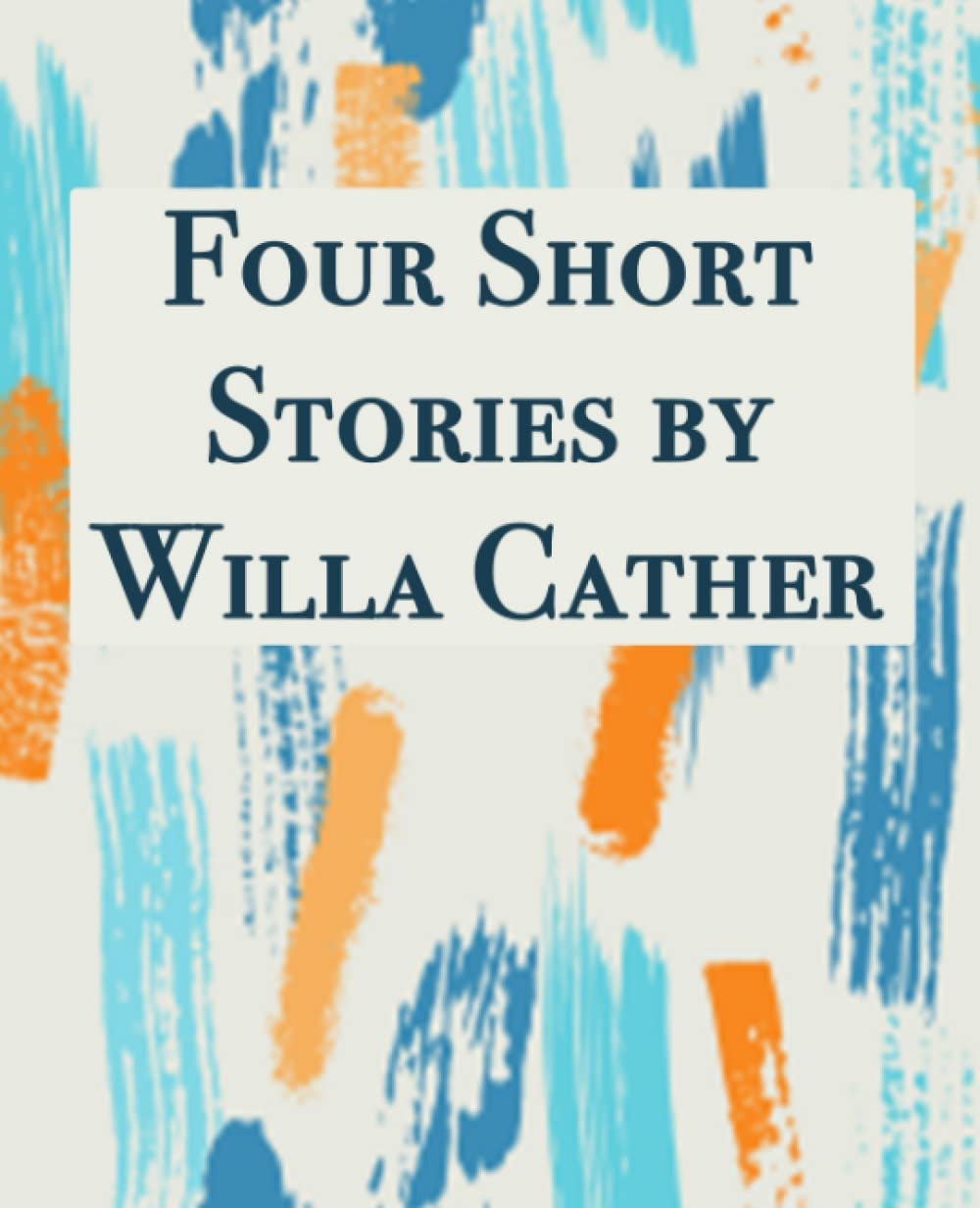 Four Short Stories by Willa Cather: Giant Print Book for Low Vision Readers