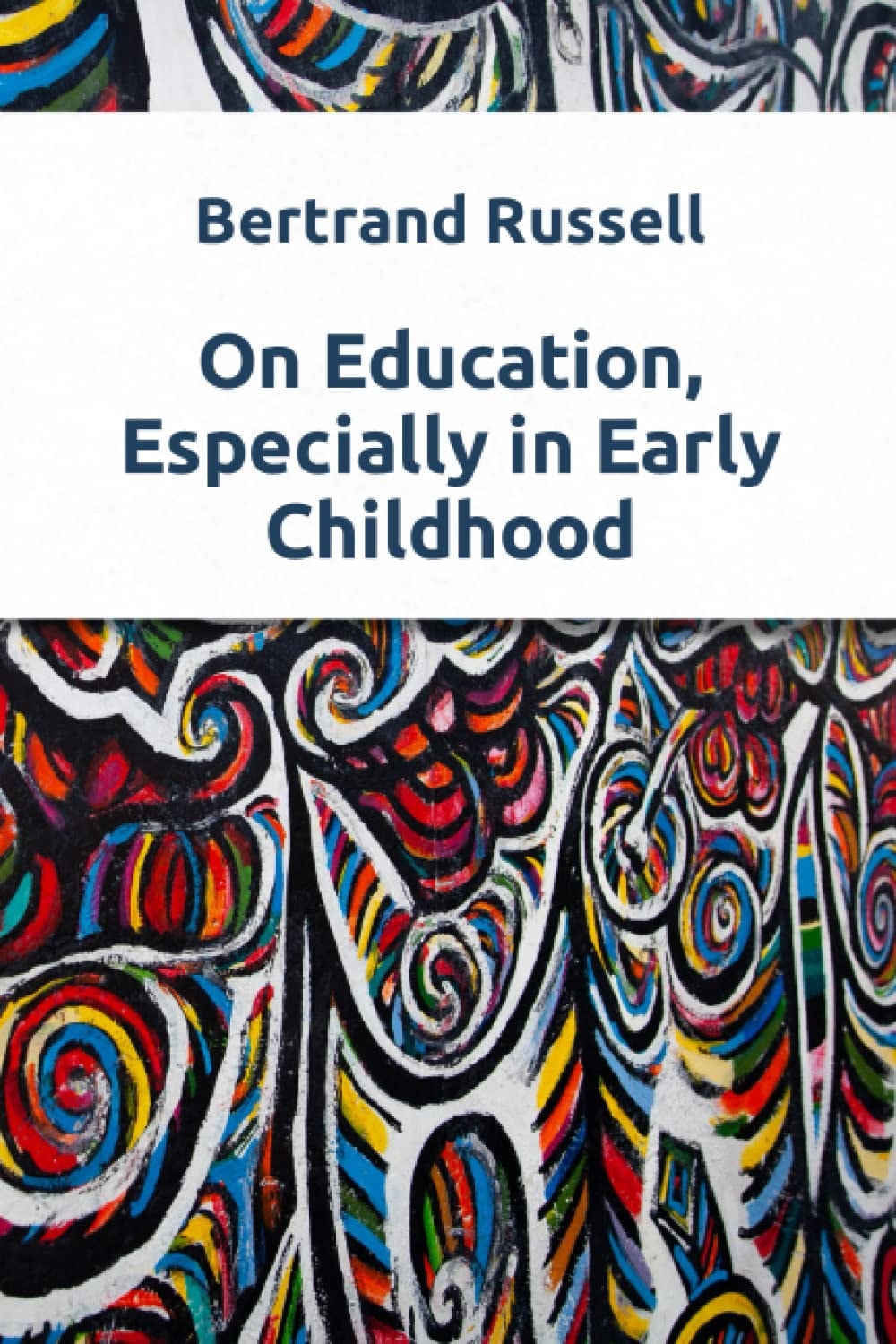 On Education: Especially in Early Childhood