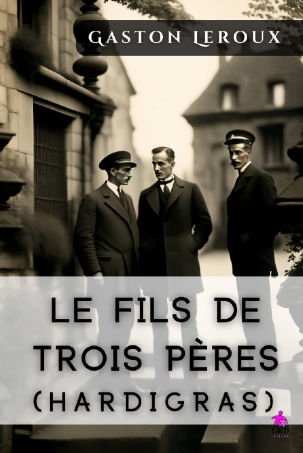 Le fils de trois pères (Hardigras)