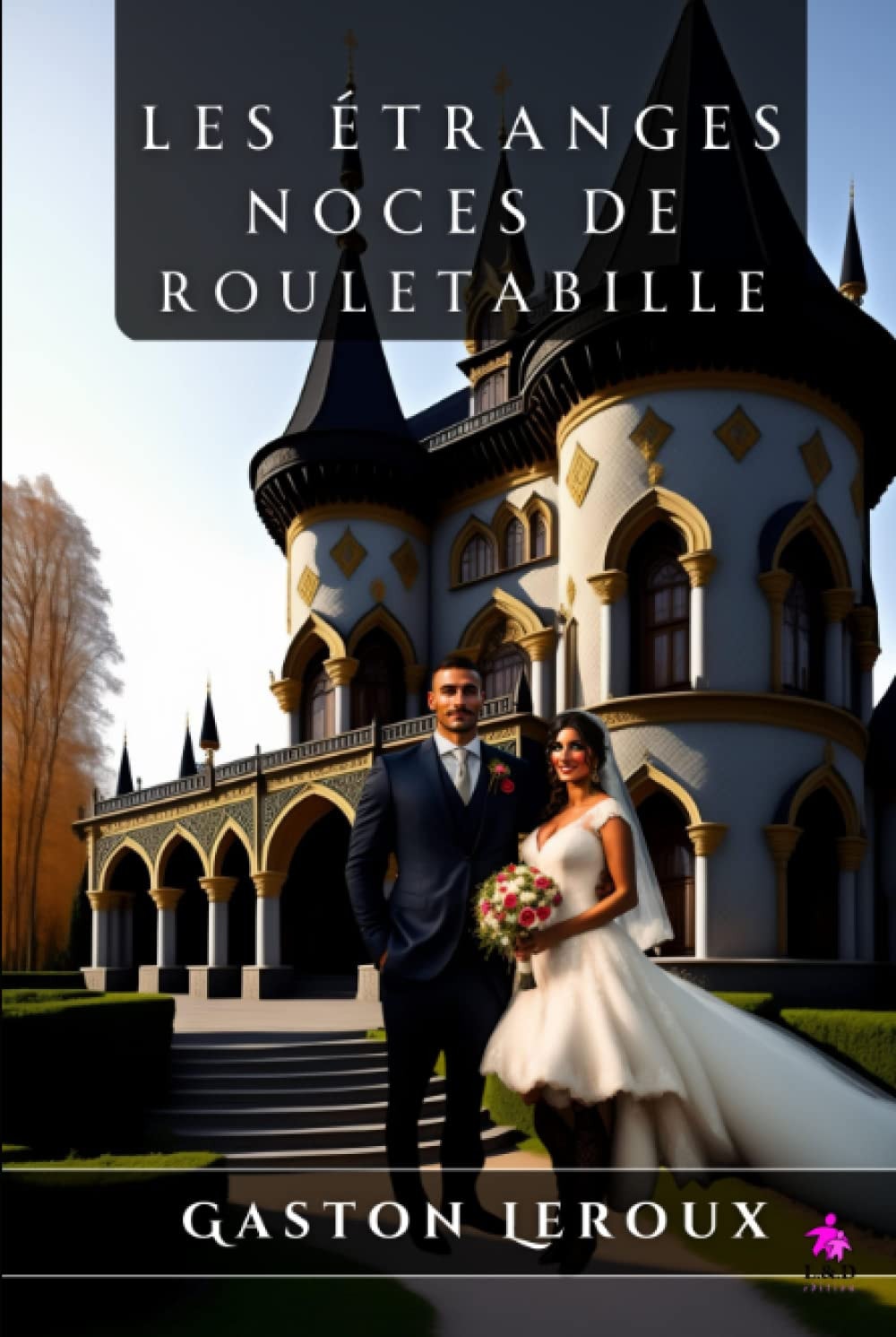 Les étranges noces de Rouletabille
