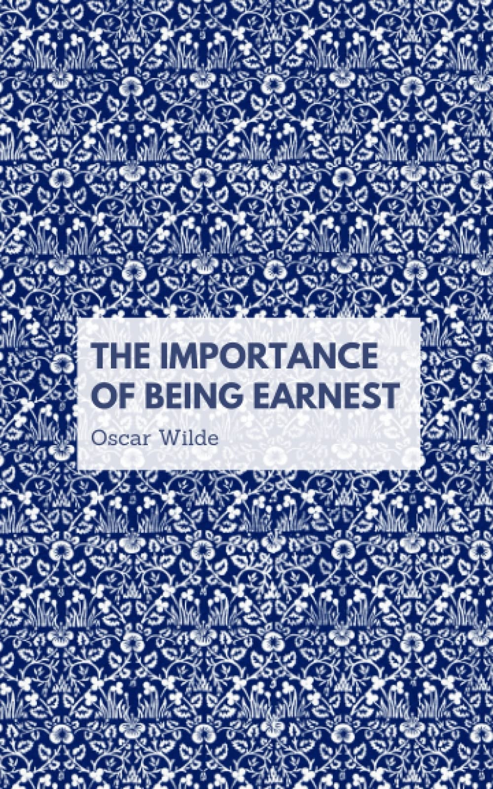The Importance of Being Earnest A Trivial Comedy for Serious People