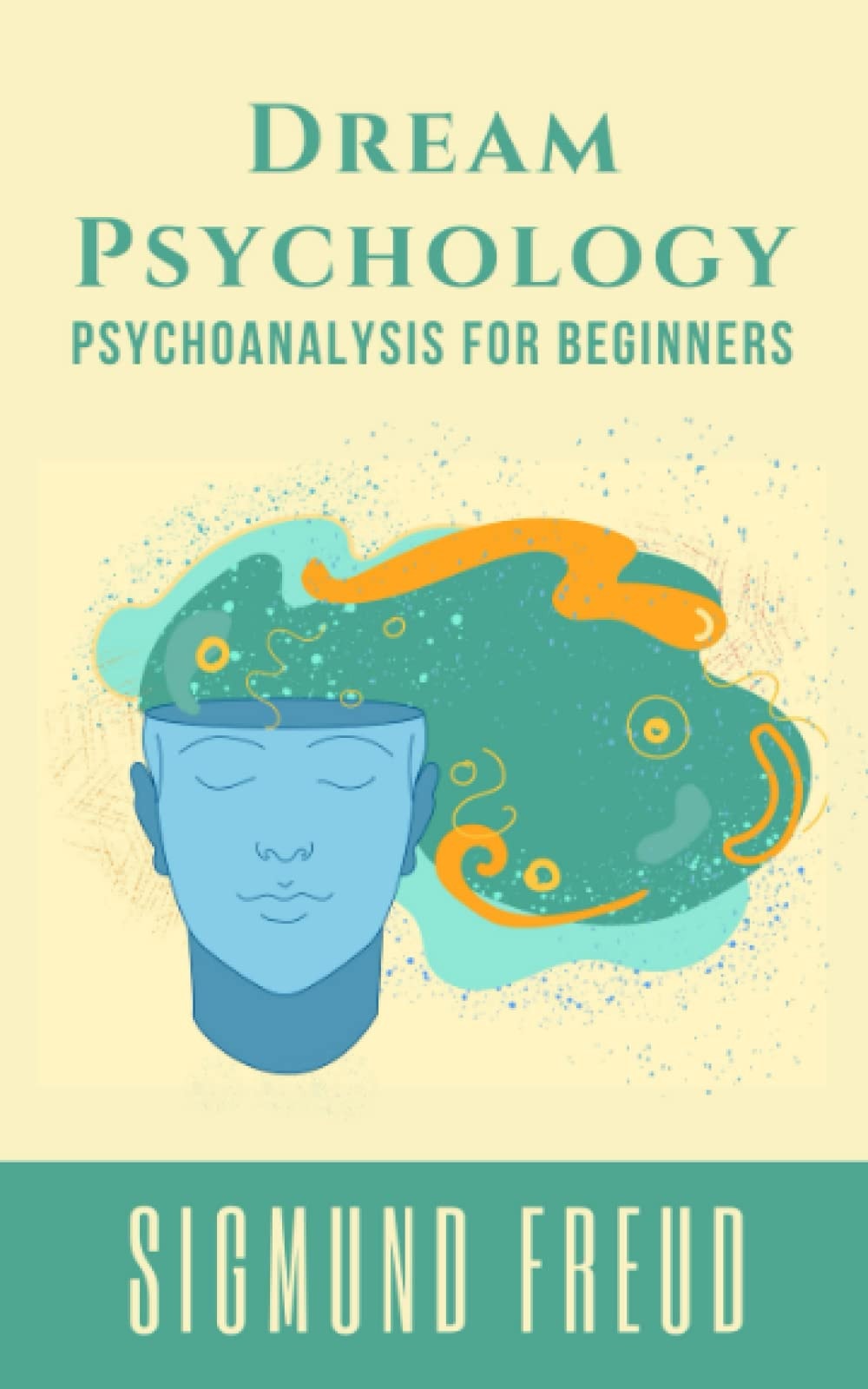Dream Psychology Psychoanalysis for Beginners