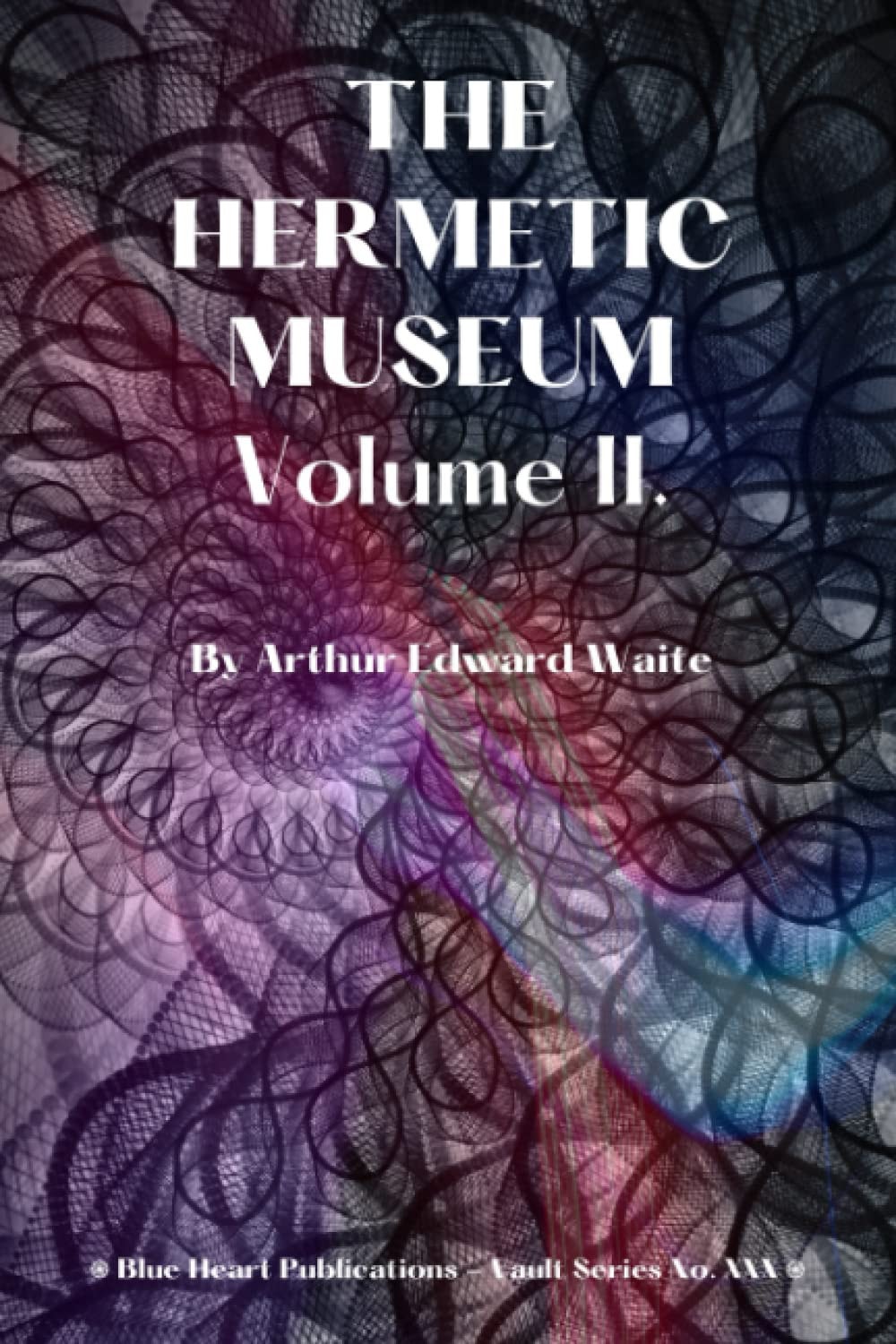 The Hermetic Museum; Volume II