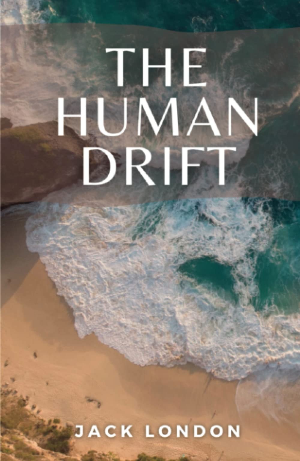 The Human Drift: (Annotated)