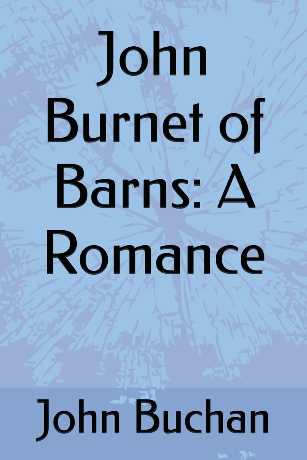 John Burnet of Barns; a Romance