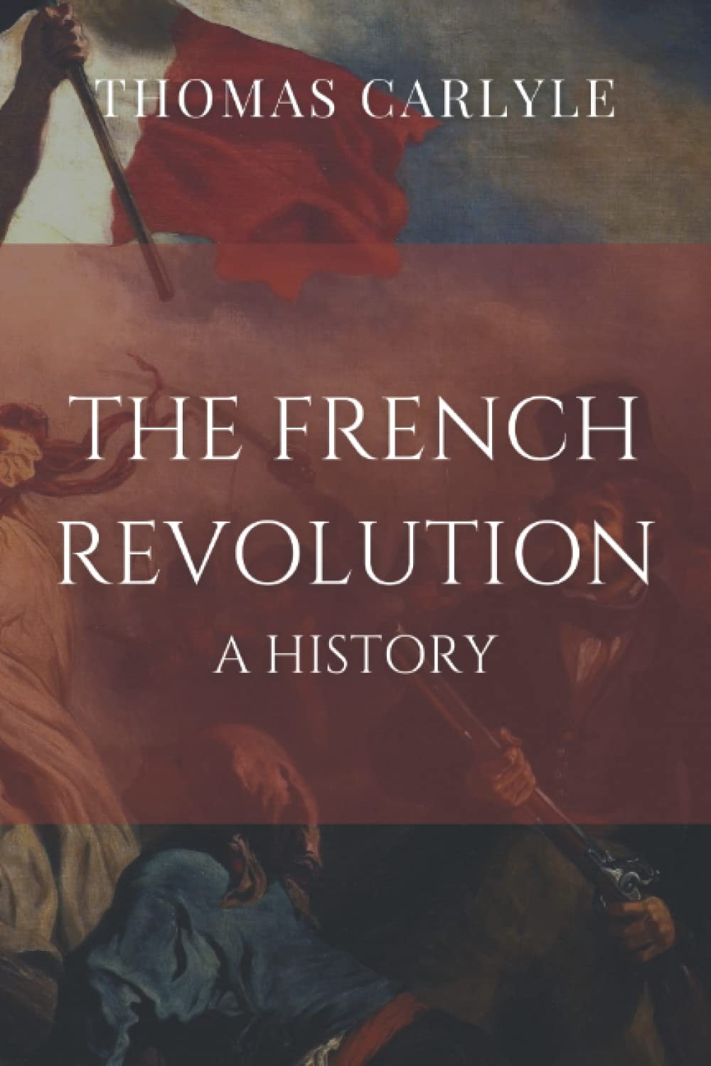 The French Revolution A History
