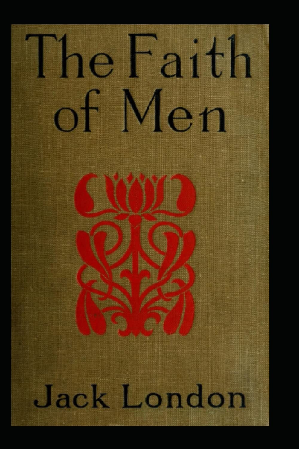 The Faith of Men & Other Stories(Annotated Edition)