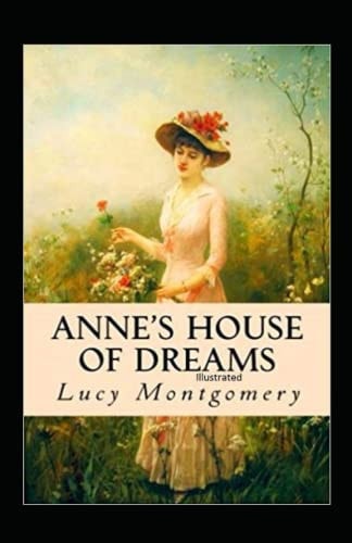 Anne's House of Dreams Fully Illustrated Edition
