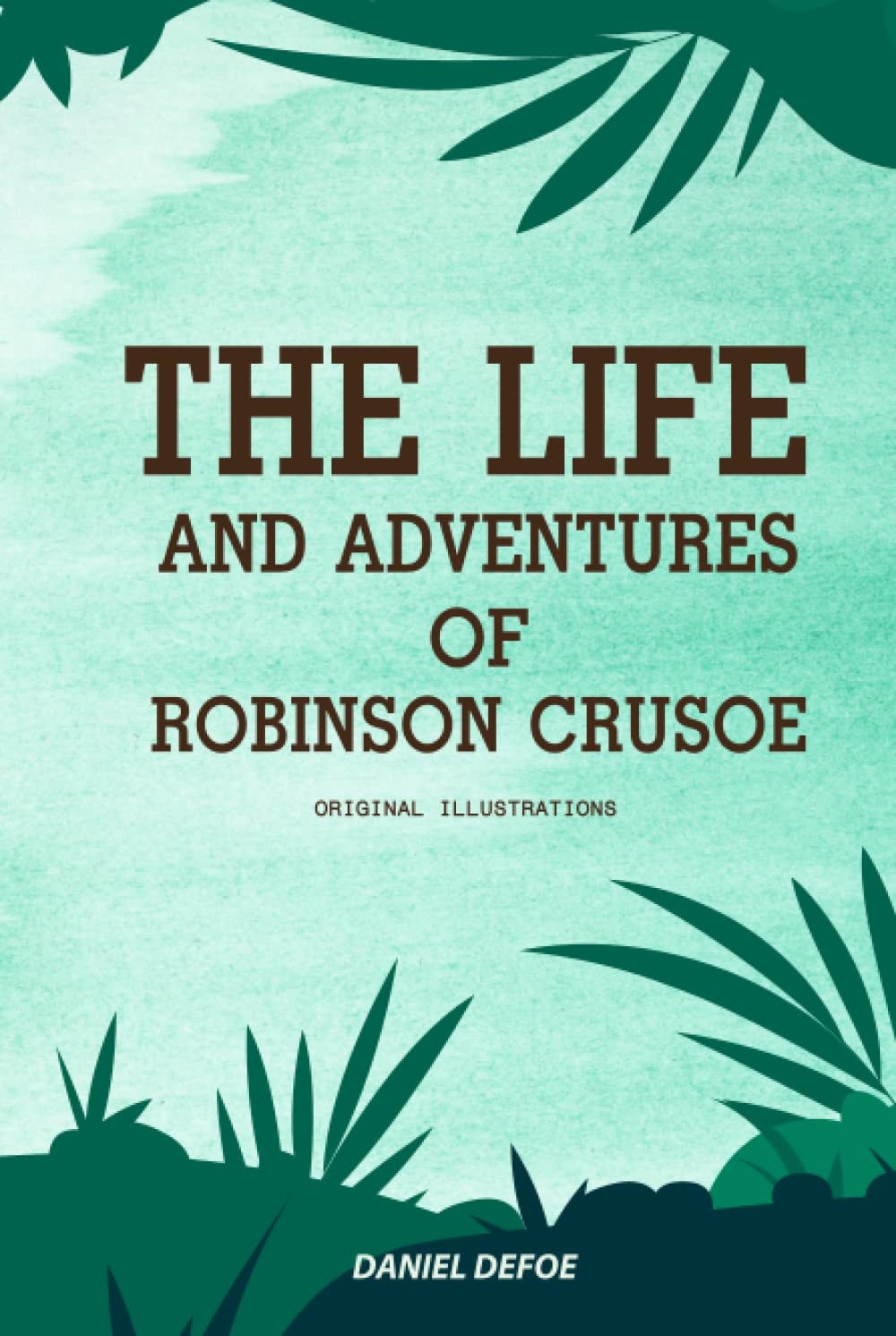 The Life and Adventures of Robinson Crusoe