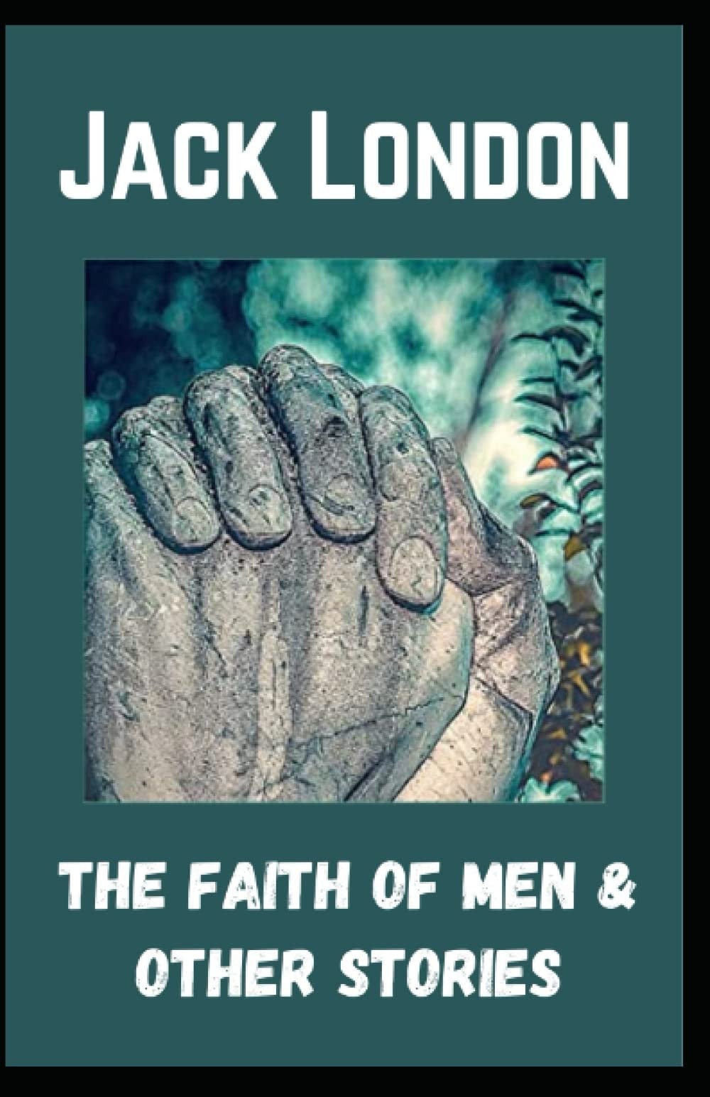 The Faith of Men Annotated