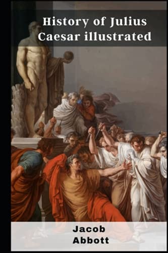 History of Julius Caesar Illustrated