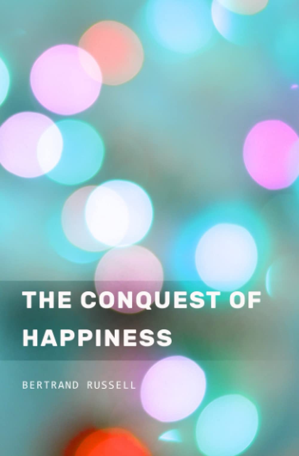 The Conquest of Happiness