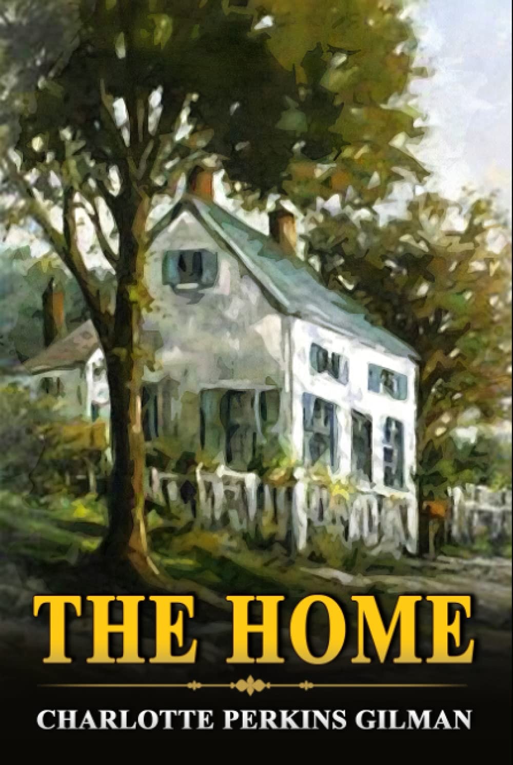 The home: its work and influence: A Classic (Annotated) Edition of Charlotte Perkins Gilman Novel (Editor by Maylada Classic)