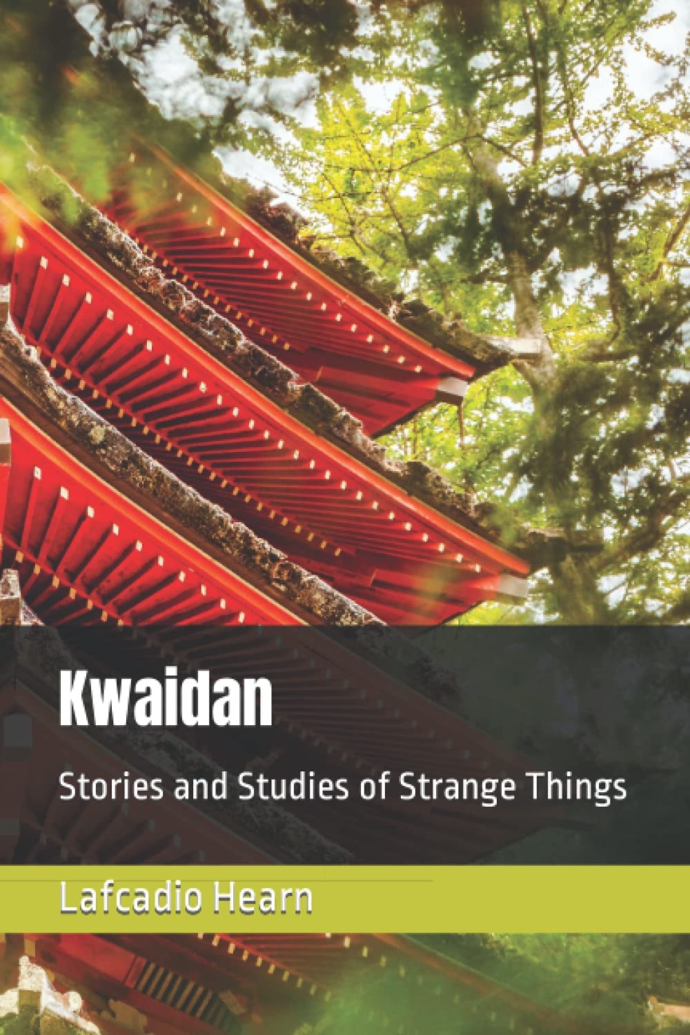 Kwaidan: Stories and Studies of Strange Things