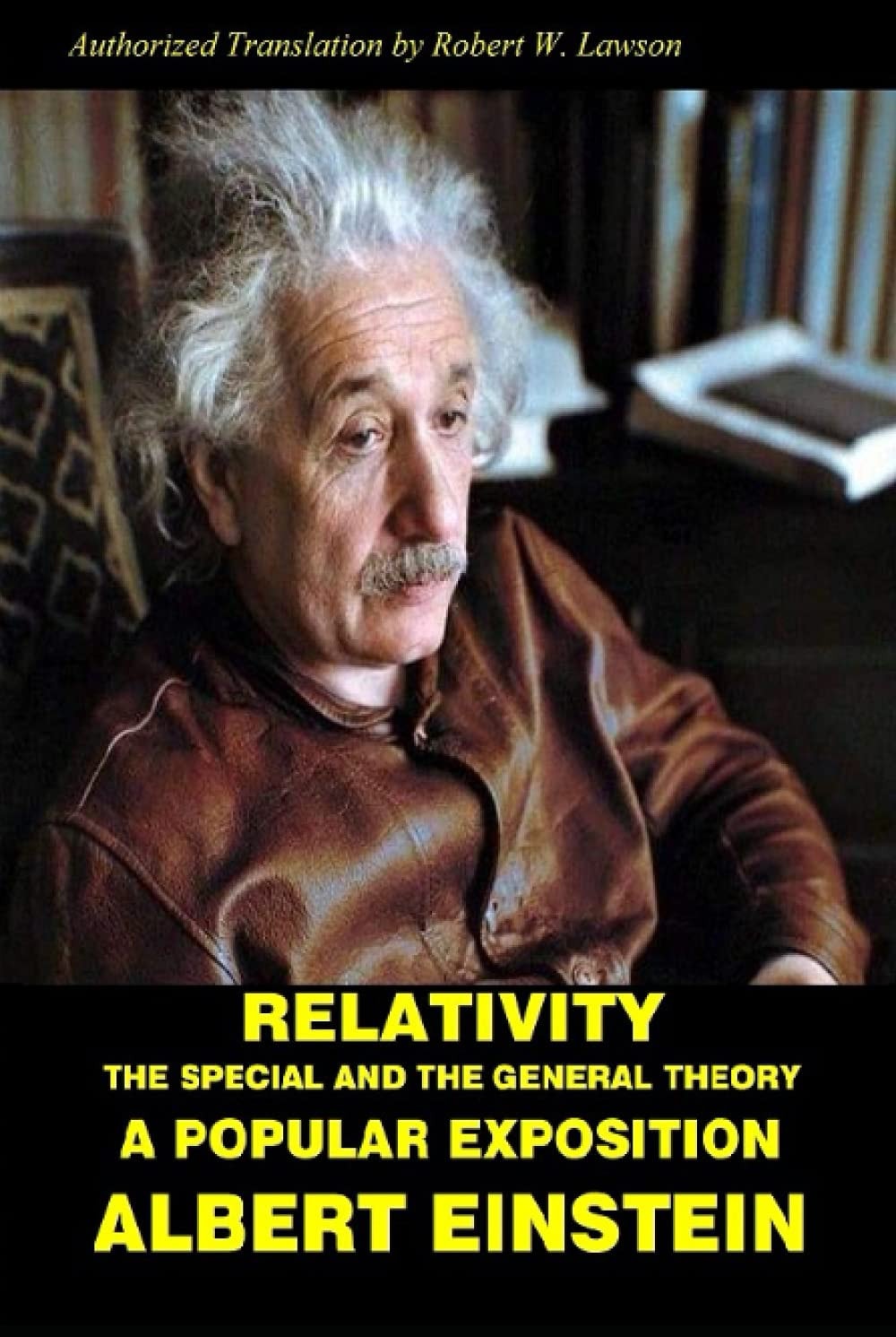 Relativity, the Special and the General Theory; a Popular Exposition