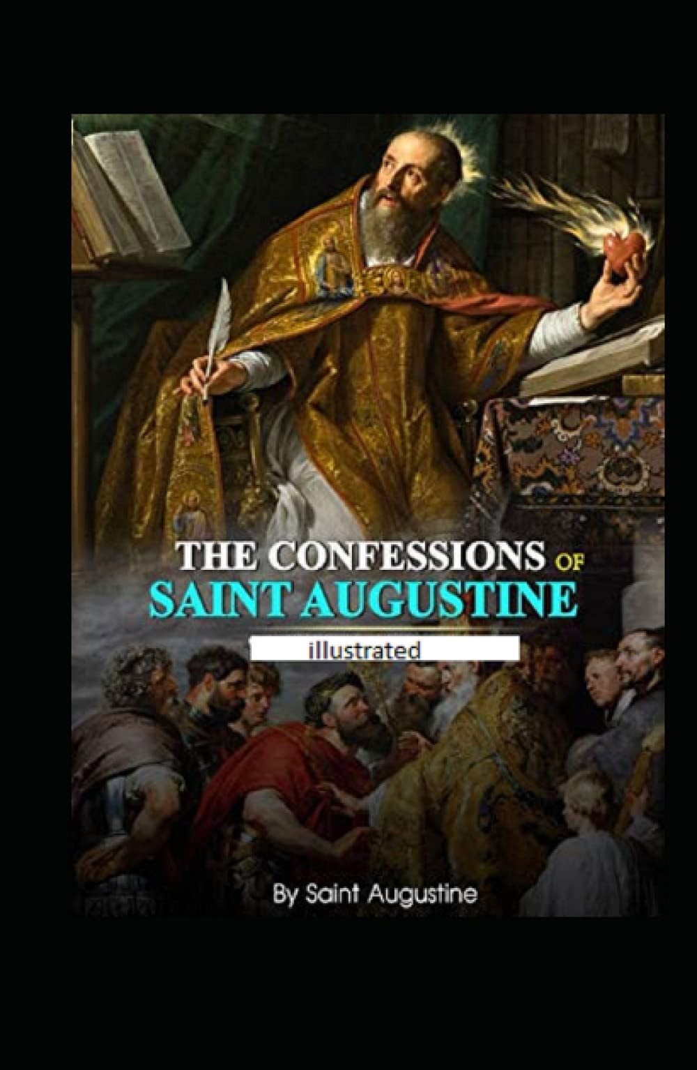 Confessions of Saint Augustine illustrated by saint augustin