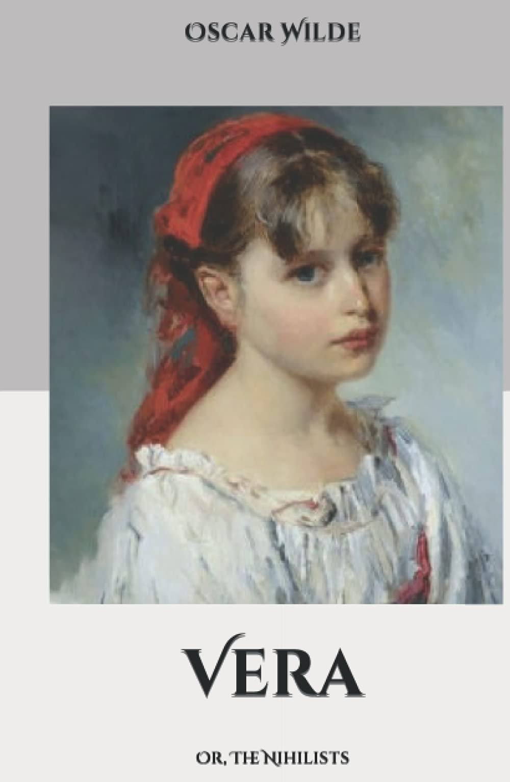 Vera; Or, the Nihilists