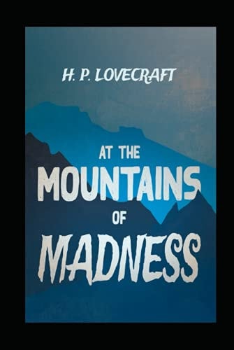 At the Mountains of Madness Illustrated