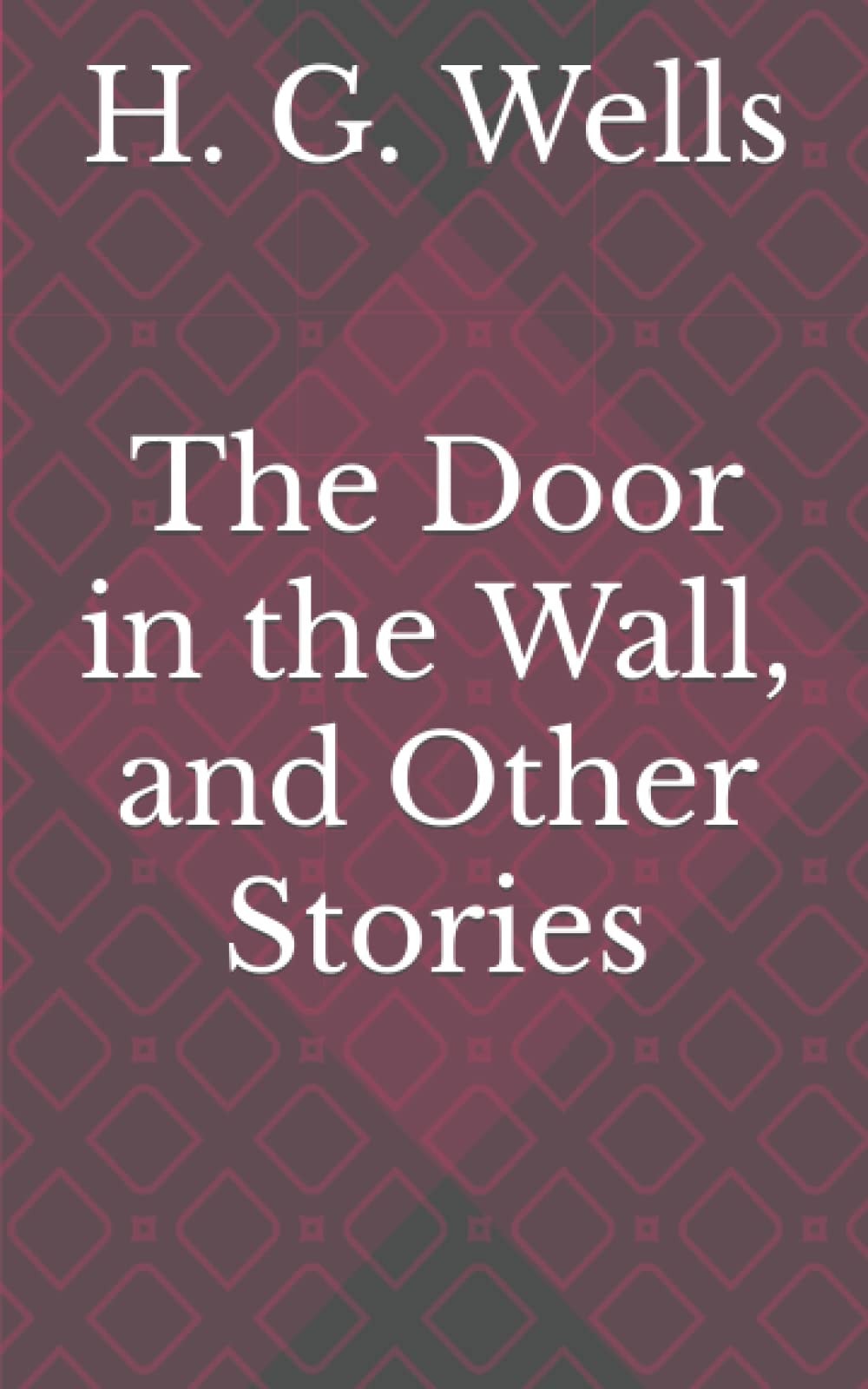The Door in the Wall and Other Stories